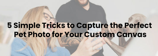 5 Simple Tricks to Capture the Perfect Pet Photo for Your Custom Canvas